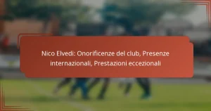 Nico Elvedi: Onorificenze del club, Presenze internazionali, Prestazioni eccezionali