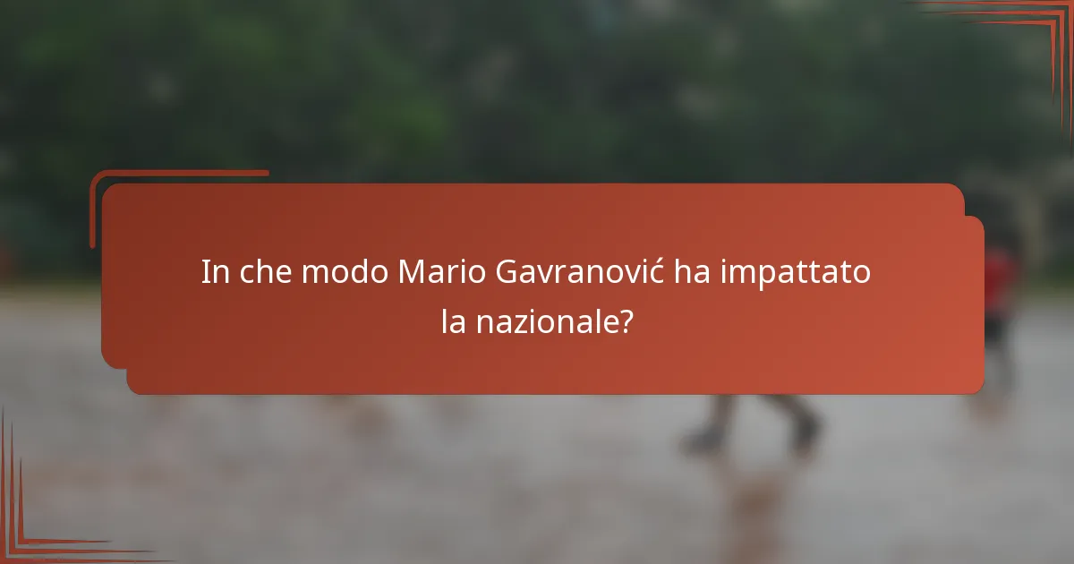 In che modo Mario Gavranović ha impattato la nazionale?