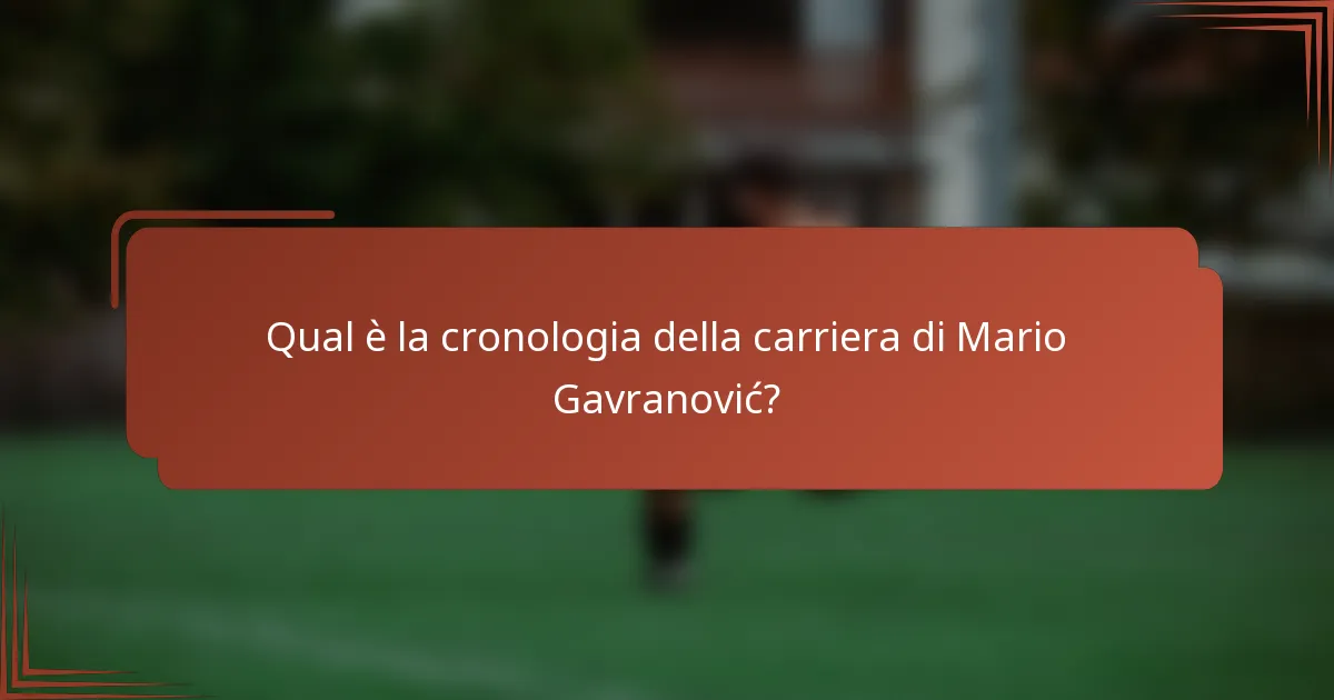Qual è la cronologia della carriera di Mario Gavranović?