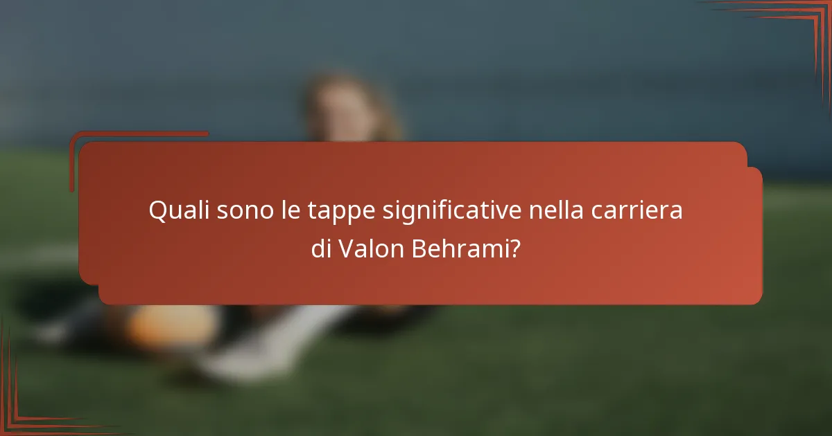 Quali sono le tappe significative nella carriera di Valon Behrami?